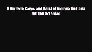 Download A Guide to Caves and Karst of Indiana (Indiana Natural Science) PDF Book Free