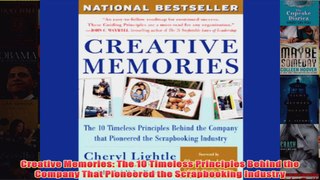 Download PDF  Creative Memories The 10 Timeless Principles Behind the Company That Pioneered the FULL FREE
