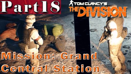 #18| The Division Gameplay Guide | Grand Central Station | PC Full Walkthrough HD 1080p