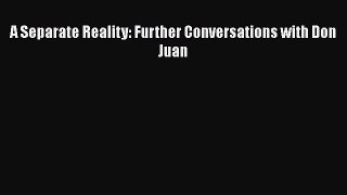 Read A Separate Reality: Further Conversations with Don Juan Ebook Free