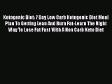 Download Ketogenic Diet: 7 Day Low Carb Ketogenic Diet Meal Plan To Getting Lean And Burn Fat-Learn