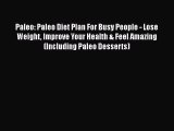 Download Paleo: Paleo Diet Plan For Busy People - Lose Weight Improve Your Health & Feel Amazing