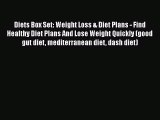 Read Diets Box Set: Weight Loss & Diet Plans - Find Healthy Diet Plans And Lose Weight Quickly