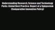 Read Understanding Research Science and Technology Parks: Global Best Practice: Report of a