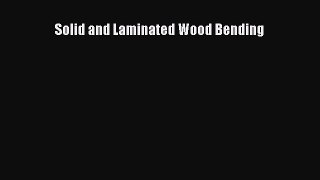 Read Solid and Laminated Wood Bending PDF Free