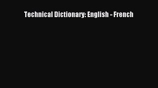 Read Technical Dictionary: English - French Ebook Free
