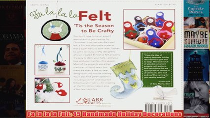 Download PDF  Fa la la la Felt 45 Handmade Holiday Decorations FULL FREE