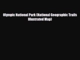 PDF Olympic National Park (National Geographic Trails Illustrated Map) Read Online