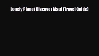 PDF Lonely Planet Discover Maui (Travel Guide) Ebook