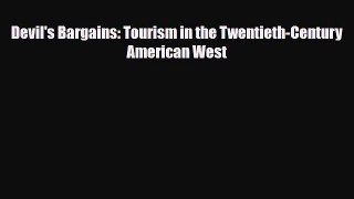 PDF Devil's Bargains: Tourism in the Twentieth-Century American West Ebook