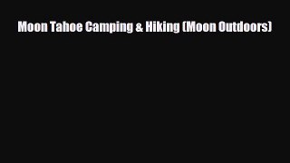 PDF Moon Tahoe Camping & Hiking (Moon Outdoors) Ebook
