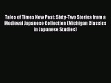 Download Tales of Times Now Past: Sixty-Two Stories from a Medieval Japanese Collection (Michigan