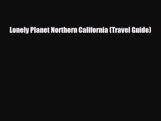 PDF Lonely Planet Northern California (Travel Guide) PDF Book Free