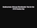PDF Hawkeytown: Chicago Blackhawks' Run for the 2010 Stanley Cup PDF Book Free