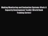 Read Making Monitoring and Evaluation Systems Work: A Capacity Development Toolkit (World Bank