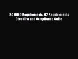 Read ISO 9000 Requirements 92 Requirements Checklist and Compliance Guide Ebook Free