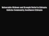 Download Vulnerable Widows and Drought Relief in Ethiopia: Gidicho Community Southwest Ethiopia