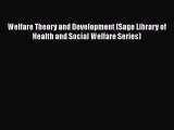 Read Welfare Theory and Development (Sage Library of Health and Social Welfare Series) Ebook