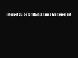 Read Internet Guide for Maintenance Management PDF Free