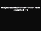 Read Kelley Blue Book Used Car Guide: Consumer Edition January-March 2012 Ebook Free