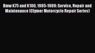 Read Bmw K75 and K100 1985-1989: Service Repair and Maintenance (Clymer Motorcycle Repair Series)
