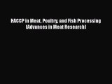 Read HACCP in Meat Poultry and Fish Processing (Advances in Meat Research) PDF Online