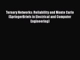 Read Ternary Networks: Reliability and Monte Carlo (SpringerBriefs in Electrical and Computer