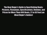 Read The Boat Buyer's Guide to Sportfishing Boats: Pictures Floorplans Specifications Reviews