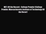Read MIT: Off the Record - College Prowler (College Prowler: Massachusetts Institute of Technology