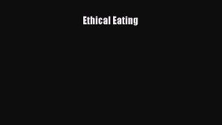 Read Ethical Eating Ebook Free