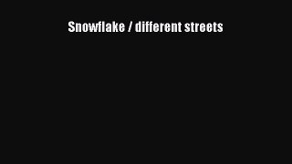Read Snowflake / different streets Ebook Free