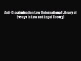 Read Anti-Discrimination Law (International Library of Essays in Law and Legal Theory) Ebook