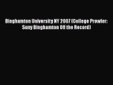 Read Binghamton University NY 2007 (College Prowler: Suny Binghamton Off the Record) Ebook