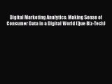 Read Digital Marketing Analytics: Making Sense of Consumer Data in a Digital World (Que Biz-Tech)
