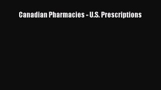 Read Canadian Pharmacies - U.S. Prescriptions Ebook Free