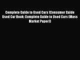 Read Complete Guide to Used Cars (Consumer Guide Used Car Book: Complete Guide to Used Cars