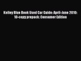 Read Kelley Blue Book Used Car Guide: April-June 2010: 10-copy prepack: Consumer Edition Ebook