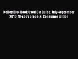 Read Kelley Blue Book Used Car Guide: July-September 2010: 10-copy prepack: Consumer Edition
