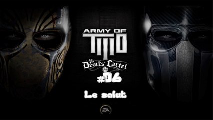 Army of two - le cartel du diable (06-10) (Le salut)