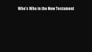 Read Who's Who in the New Testament Ebook Free