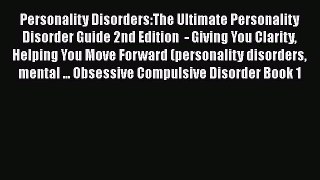 Read Personality Disorders:The Ultimate Personality Disorder Guide 2nd Edition  - Giving You