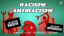 Racisme/antiracisme : l'imposture républicaine