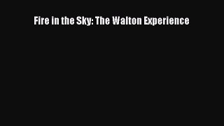 Read Fire in the Sky: The Walton Experience PDF Free