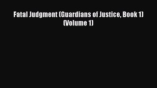 Read Fatal Judgment (Guardians of Justice Book 1) (Volume 1) Ebook