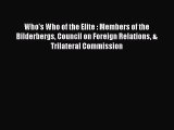 PDF Who's Who of the Elite : Members of the Bilderbergs Council on Foreign Relations & Trilateral