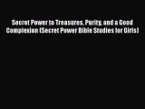 PDF Secret Power to Treasures Purity and a Good Complexion (Secret Power Bible Studies for