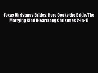 Скачать видео: Read Texas Christmas Brides: Here Cooks the Bride/The Marrying Kind (Heartsong Christmas 2-in-1)