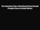 Read The Canterbury Tales: A Retelling by Peter Ackroyd (Penguin Classics Deluxe Edition) PDF