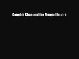 Download Genghis Khan and the Mongol Empire Ebook Free