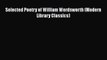 Read Selected Poetry of William Wordsworth (Modern Library Classics) Ebook